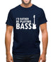 I'd Rather Be Playing Bass Mens T-Shirt