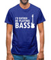 I'd Rather Be Playing Bass Mens T-Shirt