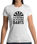 I'd Rather Be Playing Darts Womens T-Shirt