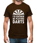 I'd Rather Be Playing Darts Mens T-Shirt