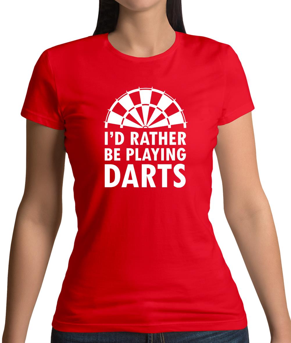 I'd Rather Be Playing Darts Womens T-Shirt