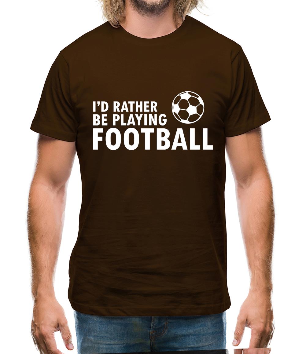 I'd Rather Be Playing Football Mens T-Shirt