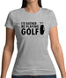 I'd Rather Be Playing Golf Womens T-Shirt