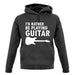 I'd Rather Be Playing Guitar unisex hoodie