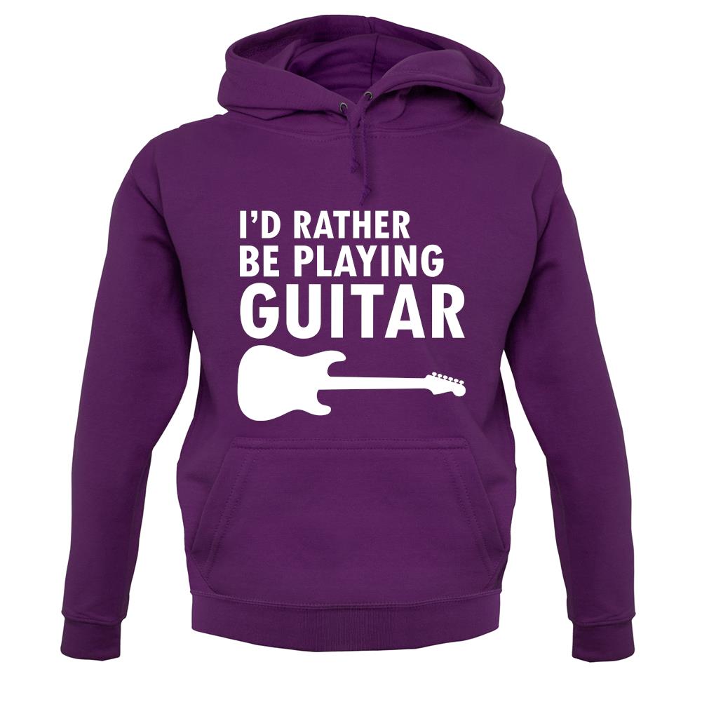 I'd Rather Be Playing Guitar unisex hoodie
