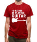 I'd Rather Be Playing Guitar Mens T-Shirt