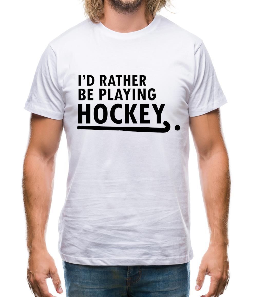 I'd Rather Be Playing Hockey Mens T-Shirt