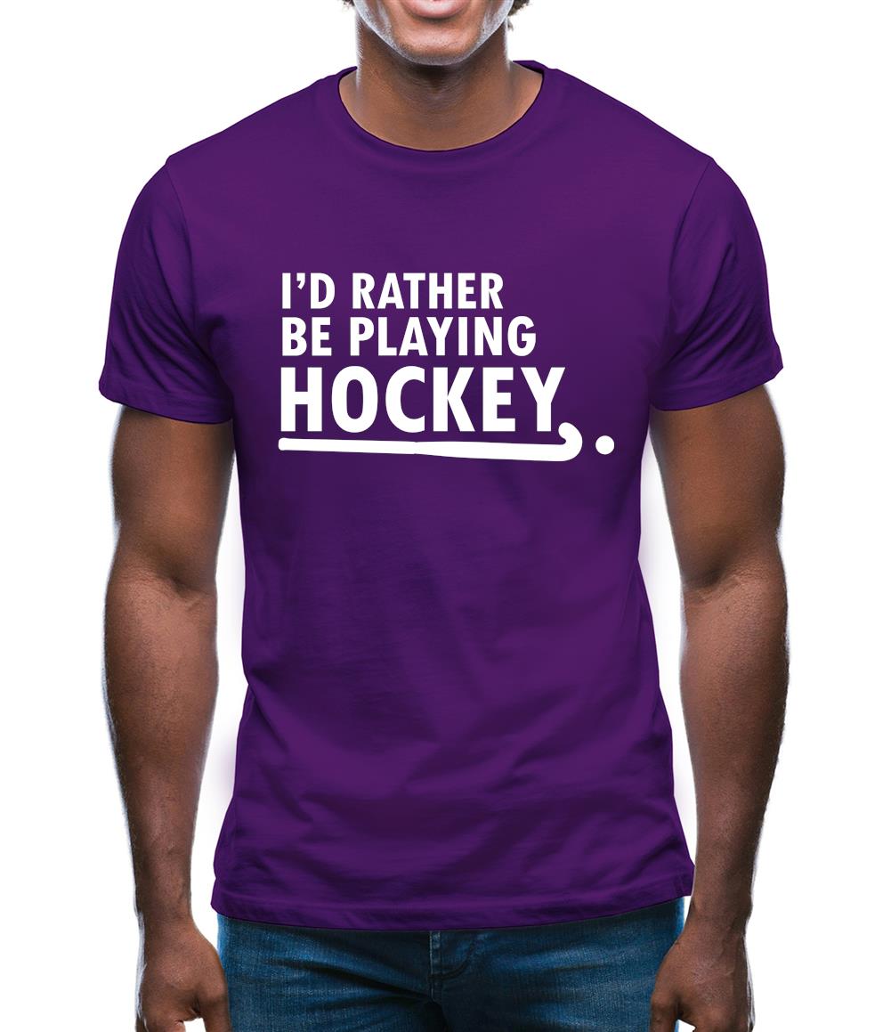 I'd Rather Be Playing Hockey Mens T-Shirt