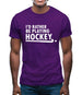 I'd Rather Be Playing Hockey Mens T-Shirt