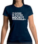 I'd Rather Be Playing Hockey Womens T-Shirt