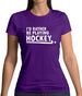 I'd Rather Be Playing Hockey Womens T-Shirt