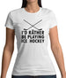 I'd Rather Be Playing Ice Hockey Womens T-Shirt