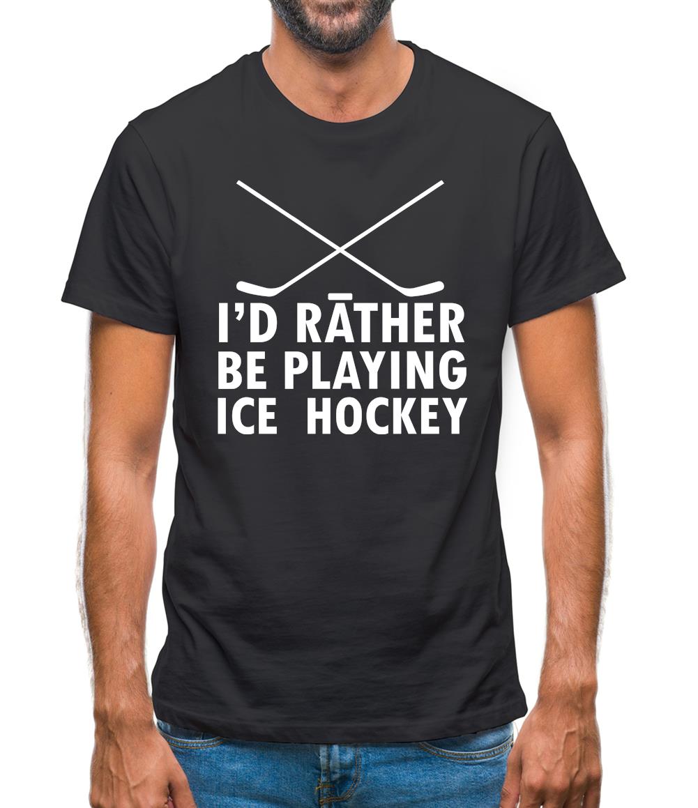 I'd Rather Be Playing Ice Hockey Mens T-Shirt