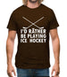 I'd Rather Be Playing Ice Hockey Mens T-Shirt