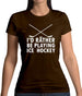 I'd Rather Be Playing Ice Hockey Womens T-Shirt