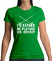 I'd Rather Be Playing Ice Hockey Womens T-Shirt