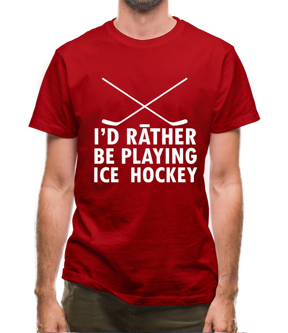 I'd Rather Be Playing Ice Hockey Mens T-Shirt