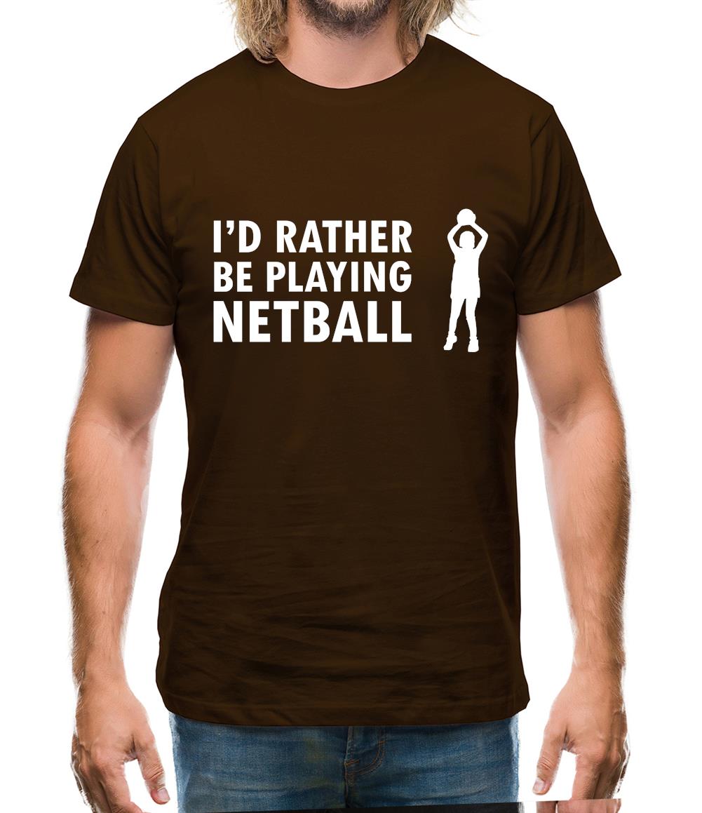 I'd Rather Be Playing Netball Mens T-Shirt