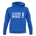 I'd Rather Be Playing Netball unisex hoodie