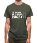 I'd Rather Be Playing Rugby Mens T-Shirt