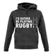 I'd Rather Be Playing Rugby unisex hoodie