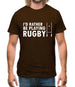 I'd Rather Be Playing Rugby Mens T-Shirt