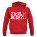 I'd Rather Be Playing Rugby unisex hoodie