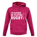 I'd Rather Be Playing Rugby unisex hoodie