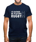 I'd Rather Be Playing Rugby Mens T-Shirt