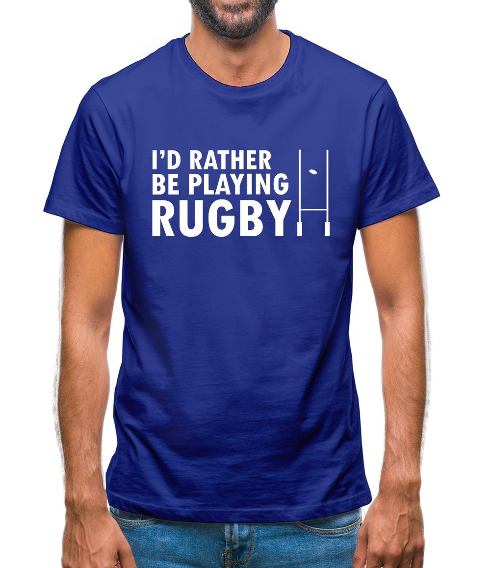 I'd Rather Be Playing Rugby Mens T-Shirt