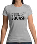 I'd Rather Be Playing Squash Womens T-Shirt