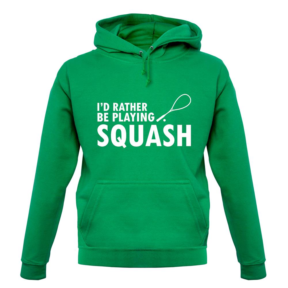 I'd Rather Be Playing Squash unisex hoodie