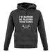 I'd Rather Be Playing Video Games unisex hoodie