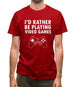 I'd Rather Be Playing Video Games Mens T-Shirt