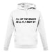 Hit The Brakes, He'Ll Fly Right By unisex hoodie