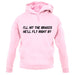 Hit The Brakes, He'Ll Fly Right By unisex hoodie