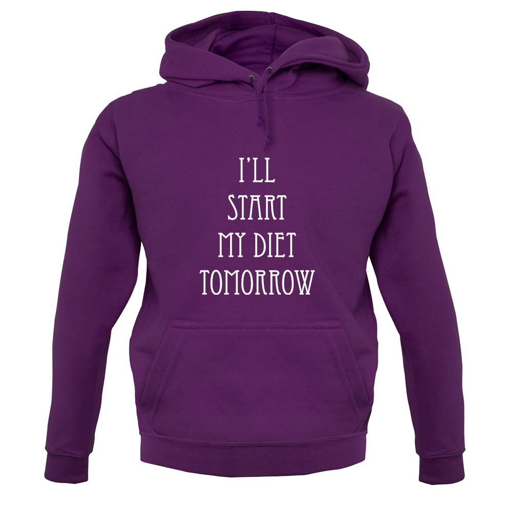 I'Ll Start My Diet Tomorrow unisex hoodie