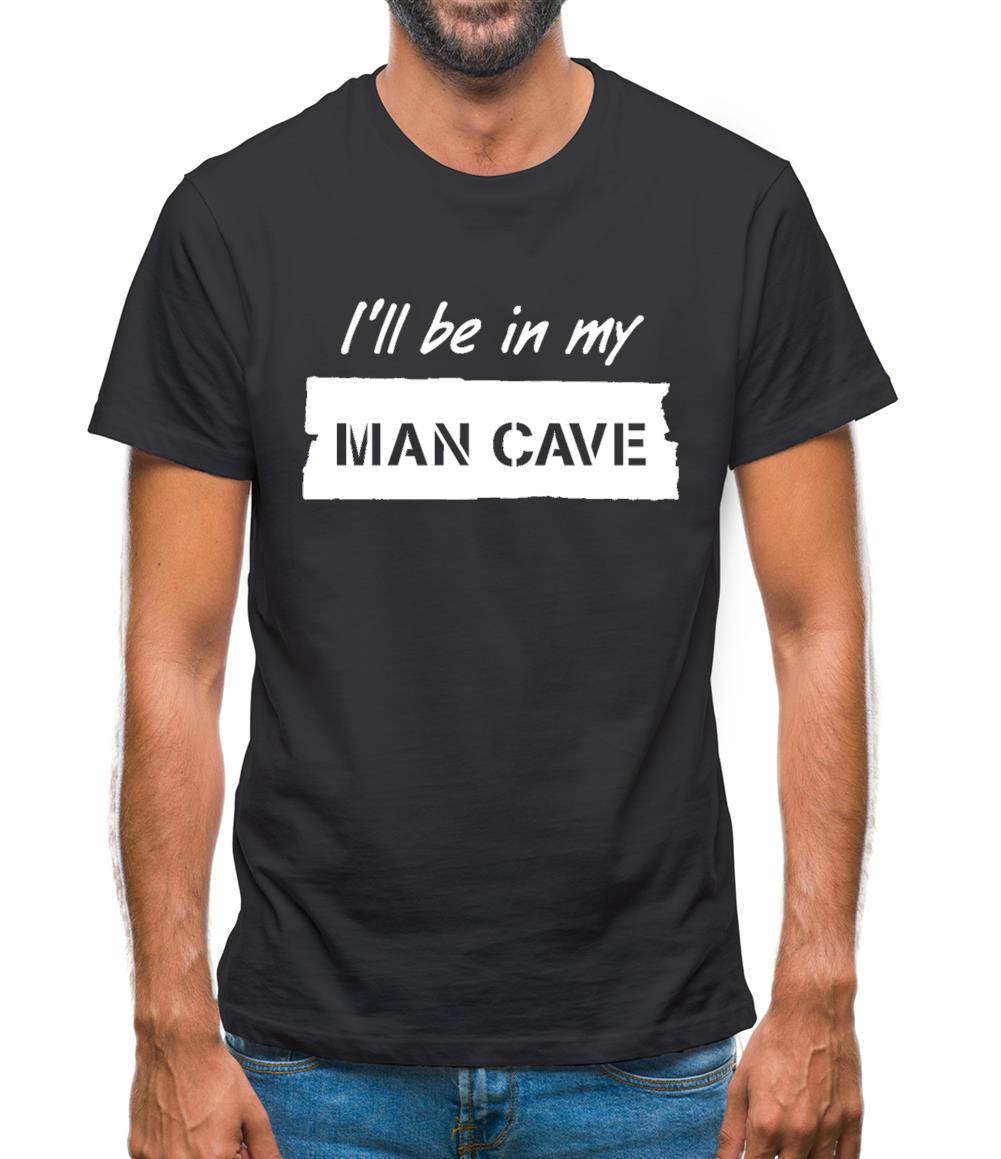 I'Ll Be In My Mancave Mens T-Shirt