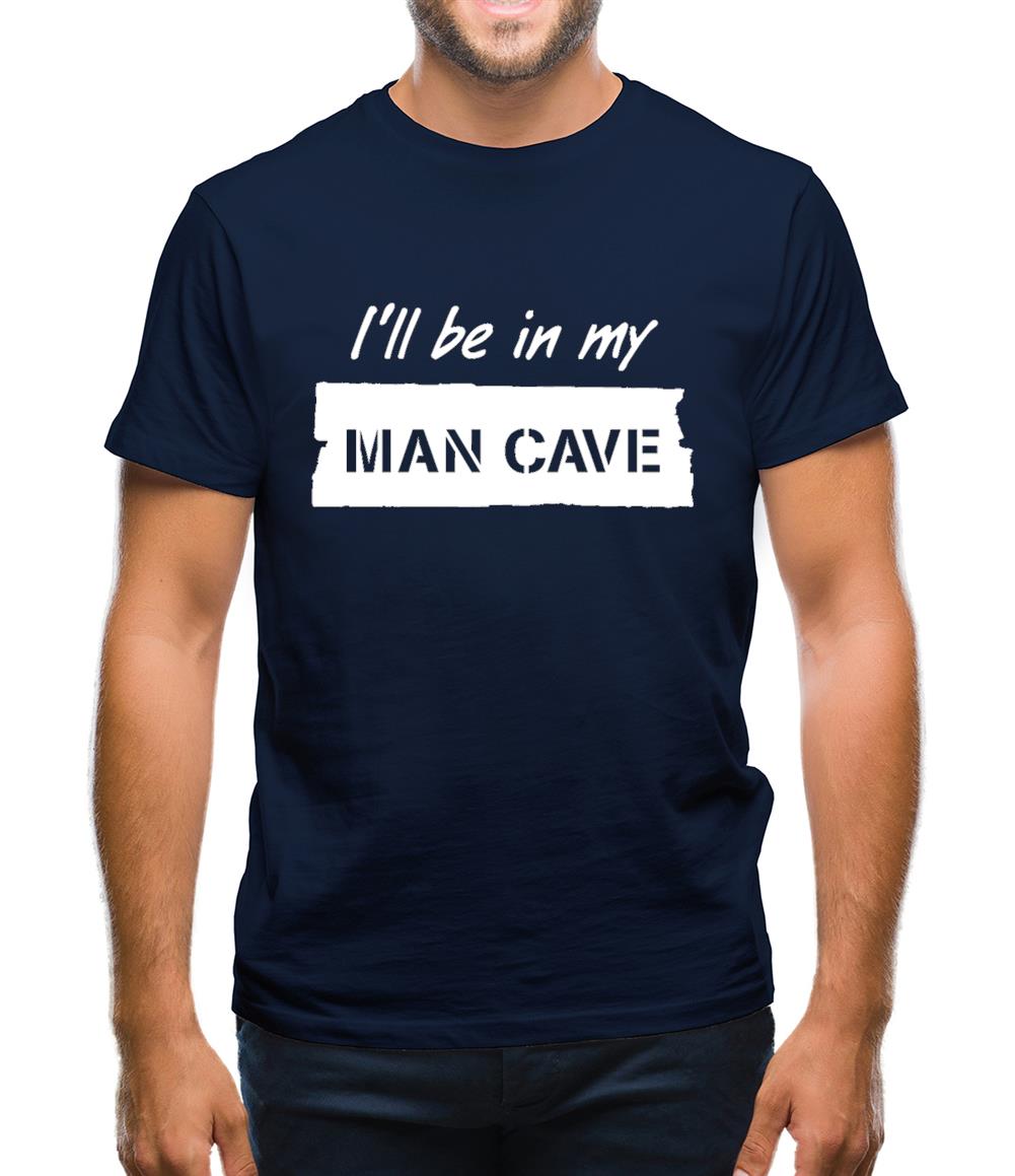 I'Ll Be In My Mancave Mens T-Shirt