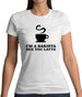 I'm A Barista See Yo Latte Womens T-Shirt