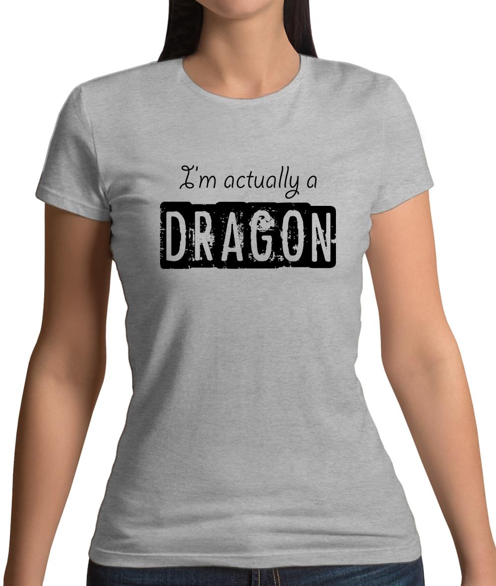 I'm Actually A Dragon Womens T-Shirt