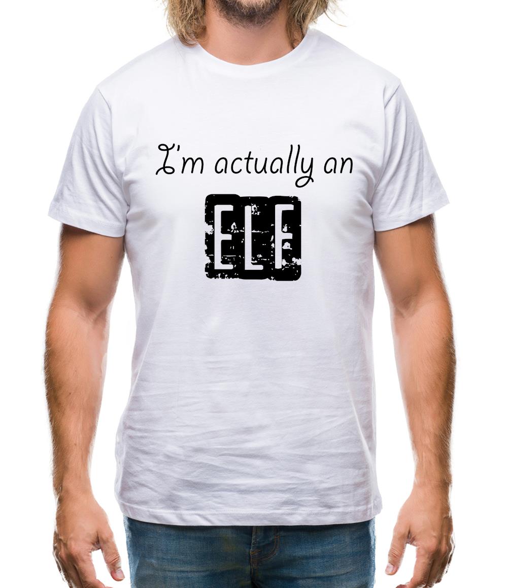 I'm Actually An Elf Mens T-Shirt
