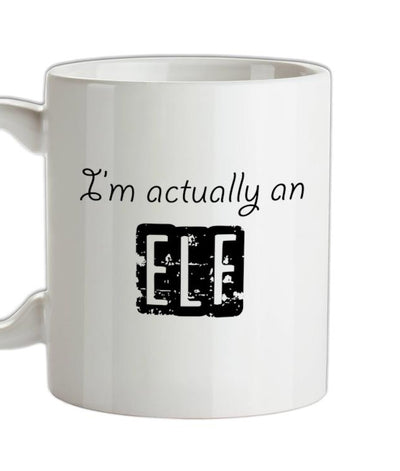 I'm actually a elf Ceramic Mug