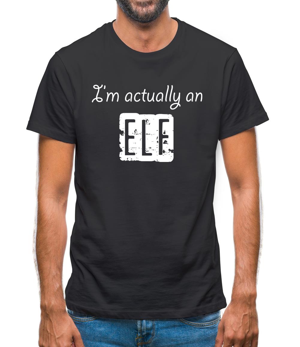 I'm Actually An Elf Mens T-Shirt