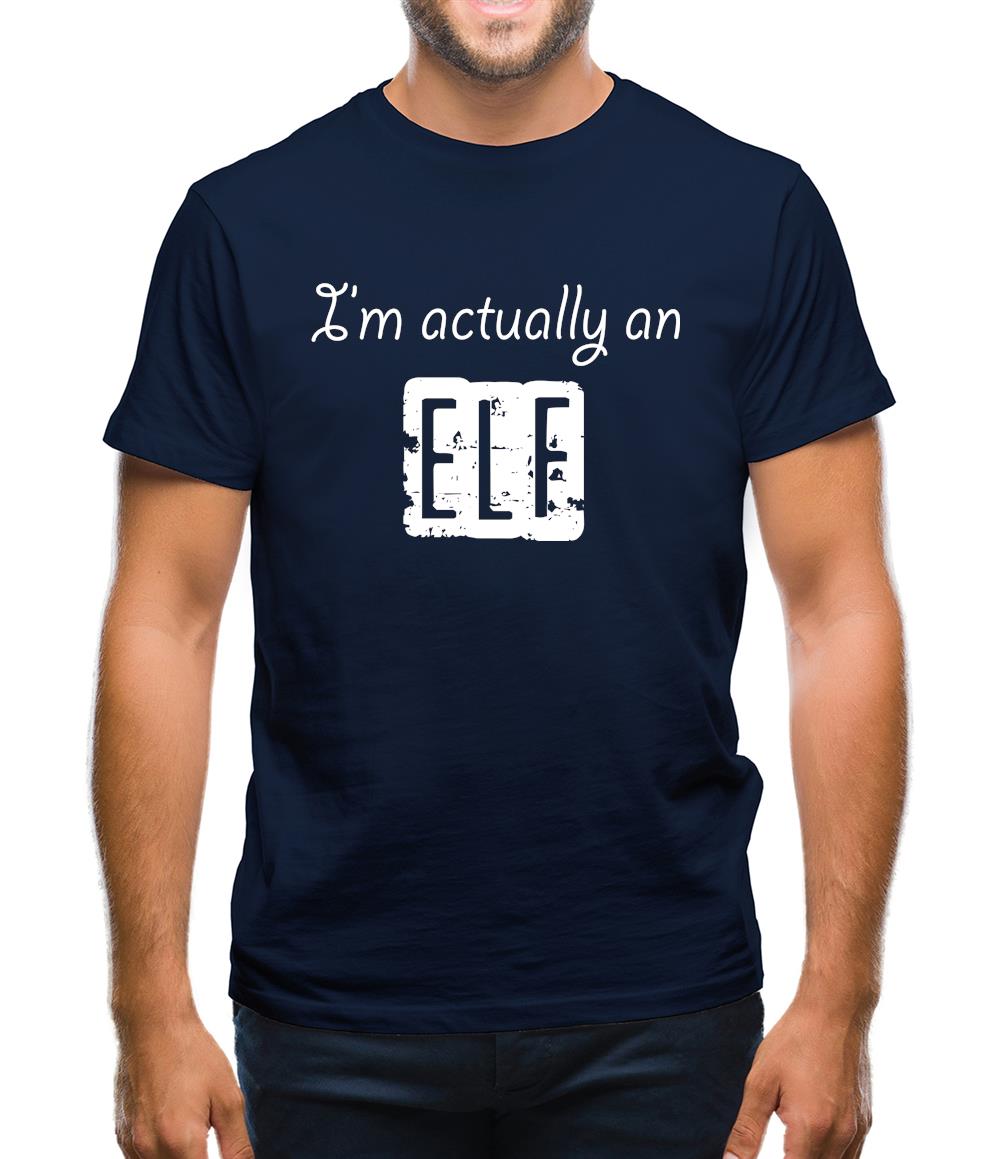 I'm Actually An Elf Mens T-Shirt