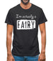 I'm Actually A Fairy Mens T-Shirt