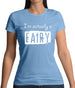 I'm Actually A Fairy Womens T-Shirt