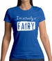 I'm Actually A Fairy Womens T-Shirt