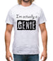 I'm Actually A Genie Mens T-Shirt