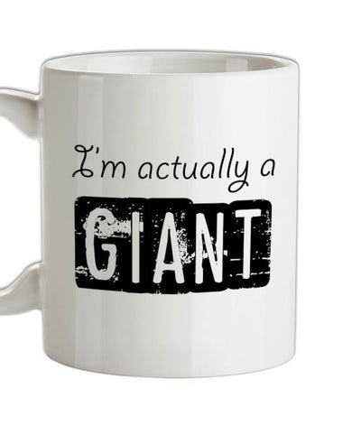 I'm actually a giant Ceramic Mug